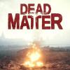 Dead Matter 게임