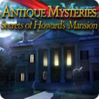 Antique Mysteries: Secrets of Howard's Mansion 게임