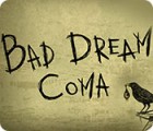 Bad Dream: Coma 게임