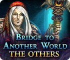 Bridge to Another World: The Others 게임
