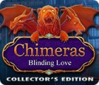 Chimeras: Blinding Love Collector's Edition 게임