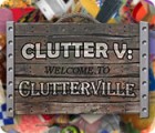 Clutter V: Welcome to Clutterville 게임