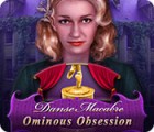 Danse Macabre: Ominous Obsession 게임