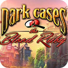 Dark Cases: The Blood Ruby Collector's Edition 게임