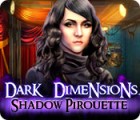 Dark Dimensions: Shadow Pirouette 게임