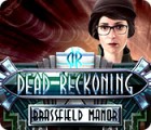 Dead Reckoning: Brassfield Manor 게임