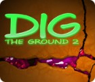 Dig The Ground 2 게임