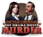 Eastville Chronicles: The Drama Queen Murder 게임