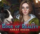 Edge of Reality: Great Deeds 게임