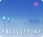 Facility 47 게임