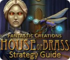 Fantastic Creations: House of Brass Strategy Guide 게임