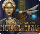 Fantastic Creations: House of Brass 게임