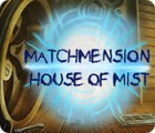 Matchmension: House of Mist 게임