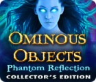 Ominous Objects: Phantom Reflection Collector's Edition 게임