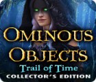 Ominous Objects: Trail of Time Collector's Edition 게임