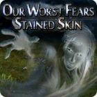 Our Worst Fears: Stained Skin 게임