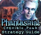 Phantasmat: Crucible Peak Strategy Guide 게임