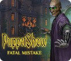 PuppetShow: Fatal Mistake 게임