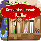 Romantic Trend Ruffles 게임