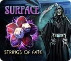 Surface: Strings of Fate 게임
