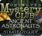 Unsolved Mystery Club: Ancient Astronauts Strategy Guide 게임