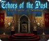Echoes of the Past: The Castle of Shadows 게임