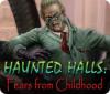 Haunted Halls: Fears from Childhood 게임