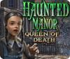 Haunted Manor: Queen of Death 게임