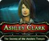 Ashley Clark: The Secrets of the Ancient Temple 게임