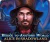 Bridge to Another World: Alice in Shadowland 게임