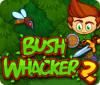 Bush Whacker 2 게임