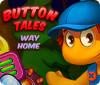 Button Tales: Way Home 게임