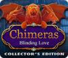 Chimeras: Blinding Love Collector's Edition 게임