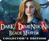 Dark Dimensions: Blade Master Collector's Edition 게임