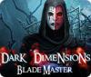 Dark Dimensions: Blade Master 게임