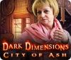 Dark Dimensions: City of Ash 게임