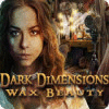 Dark Dimensions: Wax Beauty 게임