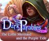 Dark Parables: The Little Mermaid and the Purple Tide Collector's Edition 게임
