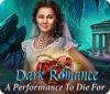 Dark Romance: A Performance to Die For 게임