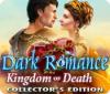 Dark Romance: Kingdom of Death Collector's Edition 게임