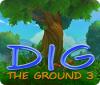 Dig The Ground 3 게임