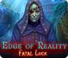 Edge of Reality: Fatal Luck 게임