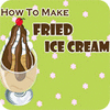 How to Make Fried Ice Cream 게임