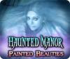 Haunted Manor: Painted Beauties Collector's Edition 게임