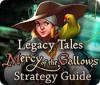 Legacy Tales: Mercy of the Gallows Strategy Guide 게임