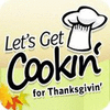 Let's Get Cookin' for Thanksgivin' 게임