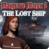 Margrave Manor 2: The Lost Ship 게임