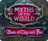 Myths of the World: Born of Clay and Fire 게임