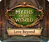 Myths of the World: Love Beyond 게임