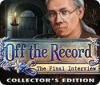 Off the Record: The Final Interview Collector's Edition 게임